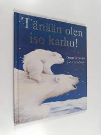 Tänään olen iso karhu!