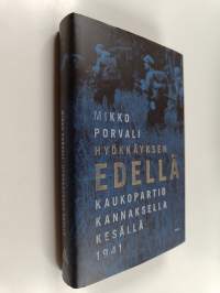 Hyökkäyksen edellä : kaukopartio Kannaksella kesällä 1941 (signeerattu, ERINOMAINEN)