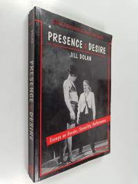 Presence and desire : essays on gender, sexuality, performance
