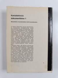 Kansalaissota dokumentteina 1-2 - Valkoista ja punaista sanankäyttöä v. 1917-1918 : Mielipiteiden muovautuminen kohti kansalaissotaa ; Sota - Eri osapuolten kokem...