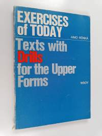 Exercises of Today : Texts with Drills for the Upper Forms