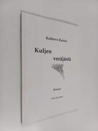 Kuljen veräjästä : runoja (tekijän omiste)