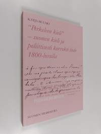 Perkeleen kieli : suomen kieli ja poliittisesti korrekti tiede 1800-luvulla