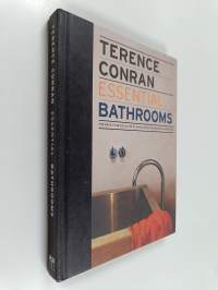 Essential bathrooms : the back to basics guide to home design, decoration and furnishing