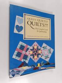 Quilts! Quilts!! Quilts!!! : the complete guide to quiltmaking