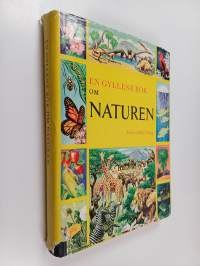 En gyllene bok om naturen : naturhistoria för yngre och äldre