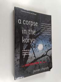 A corpse in the Koryo : an inspector O novel