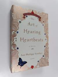 The Art of Hearing Heartbeats : A Novel