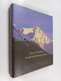 The Right Mountain : Lessons From Everest On the Real Meaning of Success