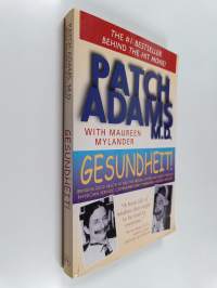 Gesundheit! : bringing good health to you, the medical system, and society through physician service, complementary therapies, humor, and joy