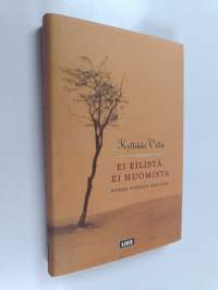 Ei eilistä, ei huomista : runoja vuosilta 1964-2004