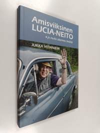 Amisviiksinen Lucia-neito ja muita aikamme ilmiöitä
