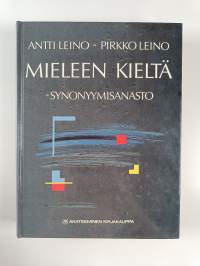 Kieleen mieltä : hyvää suomea / Mieleen kieltä : synonyymisanasto