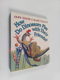 How Do Dinosaurs Play with Their Friends?