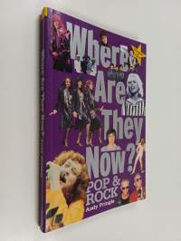 Where are they now? : pop &amp; rock