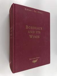 Bordeaux and Its Wines : Classified in Order of Merit Within Each Commune