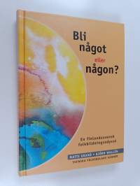 Bli något eller någon : En finlandssvensk folkbildningsodyssé