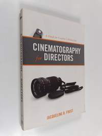 Cinematography for directors : a guide for creative collaboration