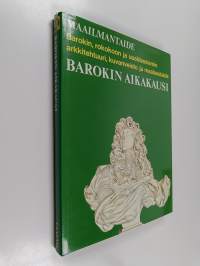 Maailmantaide - Barokin aikakausi : Barokki, rokokoo ja uusklassismi