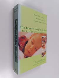 The no-cry sleep solution for toddlers and preschoolers : gentle ways to stop bedtime battles and improve your child&#039;s sleep