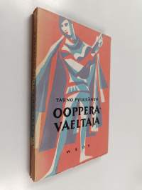 Oopperavaeltaja : esseitä ja pakinoita oopperan maailmasta