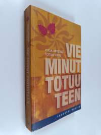 Vie minut totuuteen