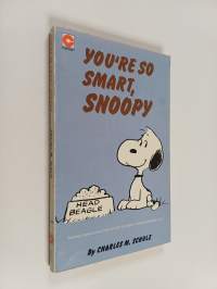 You&#039;re So Smart, Snoopy - Selected Cartoons from &#039;You&#039;re Out of Sight, Charlie Brown&#039;