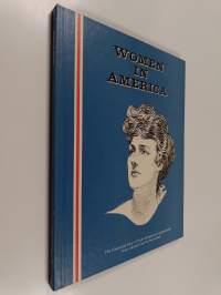 Women in america : the illustrated story of their interests and achievements from colonial days to the present
