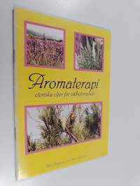 Aromaterapi : eteriska oljor för välbefinnande