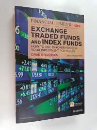The Financial Times Guide to Exchange Traded Funds and Index Funds - How to Use Tracker Funds in Your Investment Portfolio