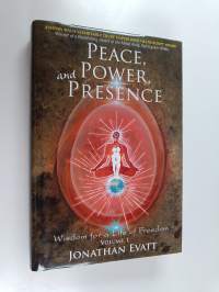 Peace, Power, and Presence : A Guide to Self Empowerment, Inner Peace, and Spiritual Enlightenment