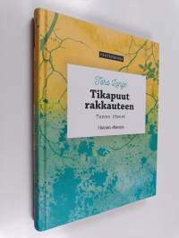 Tikapuut rakkauteen : tunne itsesi : tehtäväkirja