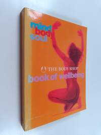 The Body Shop Book of Wellbeing - Mind, Body, Soul