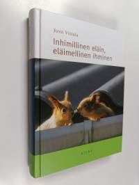 Inhimillinen eläin, eläimellinen ihminen : sosiaalisen käyttäytymisen avaimet