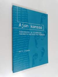 Ajan kanssa : tuokiokuvia ja filosofisia tarinoita koetusta kulttuurista