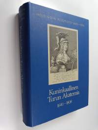 Helsingin yliopisto 1640-1990 ; Kuninkaallinen Turun akatemia 1 1640-1808