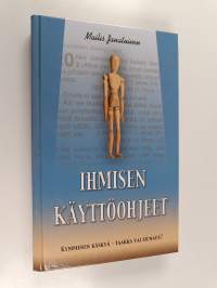 Ihmisen käyttöohjeet : kymmenen käskyä - taakka vai siunaus