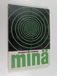 Minä - - - kuitenkin nyt en minä