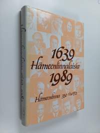 Hämeenlinnalaisia 1639-1989 - Hämeenlinna 300 vuotta