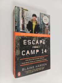 Escape from camp 14 : one man&#039;s remarkable odyssey from north korea to freedom in the west