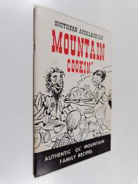 Mountain Cookin&#039; - Authentic Ol&#039; Mountain Family Recipes