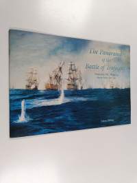 The Panorama of the Battle of Trafalgar - Painted by W.L, Wyllie RA, Marine Artist (1851-1931)