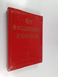 Öt évszázad kórusa chöre von fünf jahrhunderten = choruses of five centuries