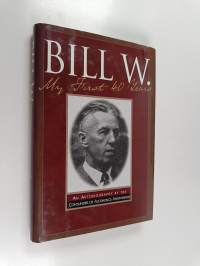 Bill w : my first 40 years