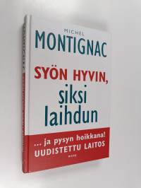 Syön hyvin, siksi laihdun ja pysyn hoikkana