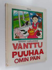 Vanttu puuhaa omin päin