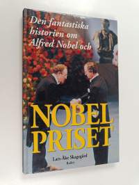 Den fantastiska historien om Alfred Nobel och Nobelpriset