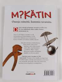 Mikätin : outoja esineitä, kummia tavaroita