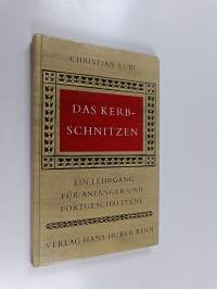 Das Kerbschnitzen : ein Lehrgang für Anfänger und Fortgeschrittene