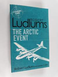 Robert Ludlum&#039;s the Arctic Event - A Covert-One Novel